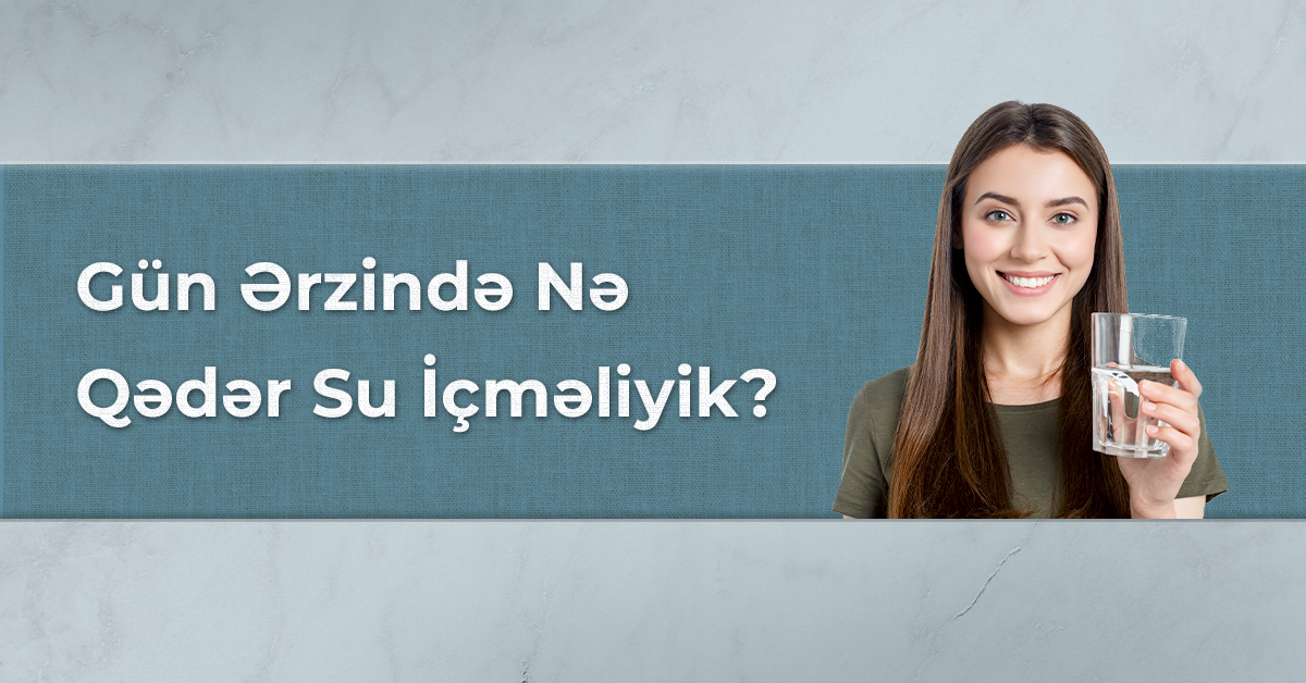 Gün Ərzində Nə Qədər Su İçməliyik?